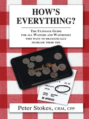cover image of How's Everything? The Ultimate Guide for all Waiters and Waitresses Who Want to Dramatically Increase their Tips